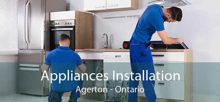 Appliances Installation Agerton - Ontario