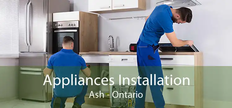 Appliances Installation Ash - Ontario