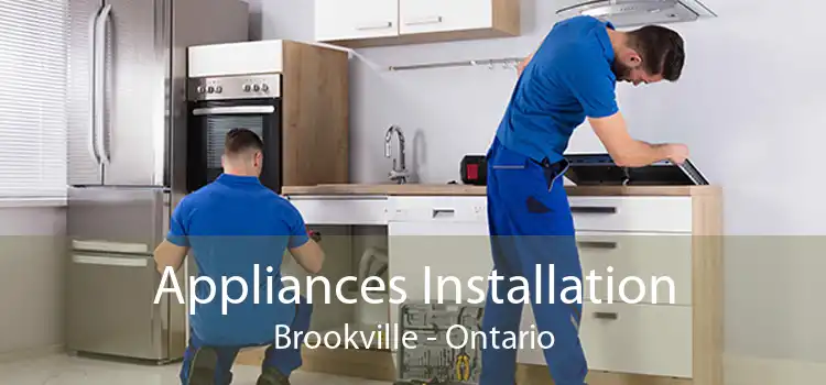 Appliances Installation Brookville - Ontario