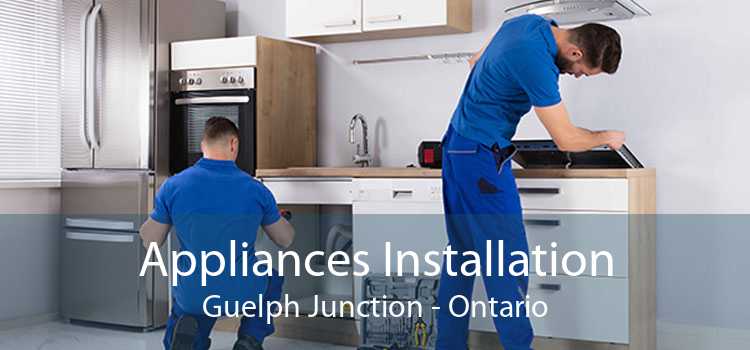 Appliances Installation Guelph Junction - Ontario