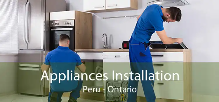 Appliances Installation Peru - Ontario