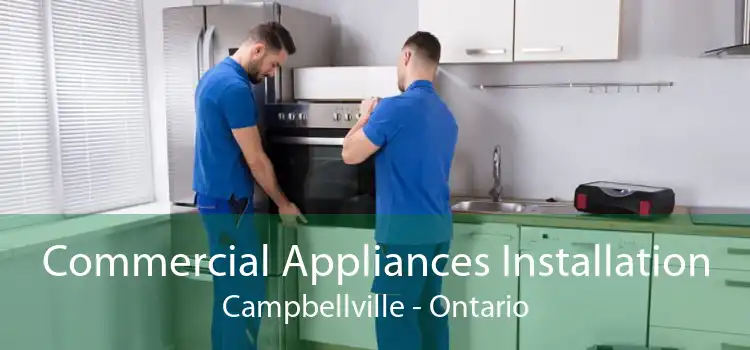Commercial Appliances Installation Campbellville - Ontario