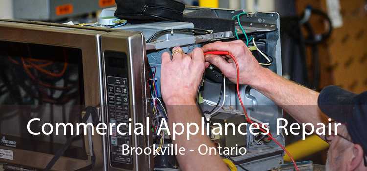 Commercial Appliances Repair Brookville - Ontario