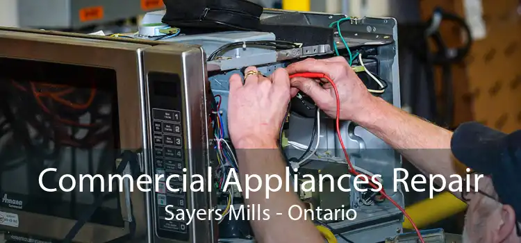 Commercial Appliances Repair Sayers Mills - Ontario