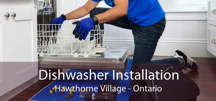 Dishwasher Installation Hawthorne Village - Ontario