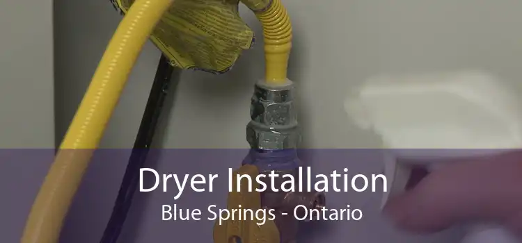 Dryer Installation Blue Springs - Ontario