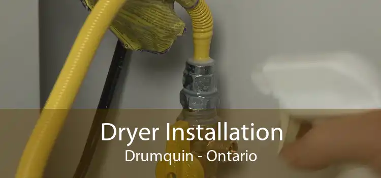 Dryer Installation Drumquin - Ontario