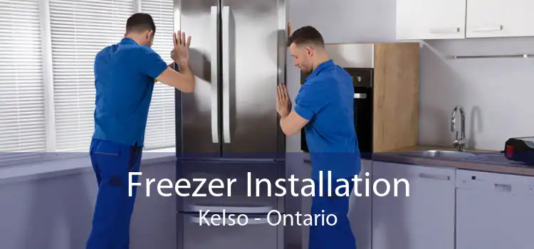 Freezer Installation Kelso - Ontario