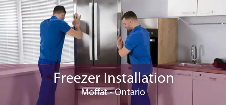 Freezer Installation Moffat - Ontario