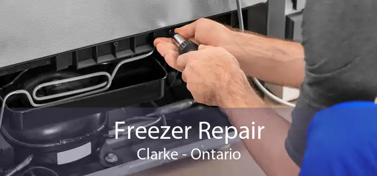 Freezer Repair Clarke - Ontario