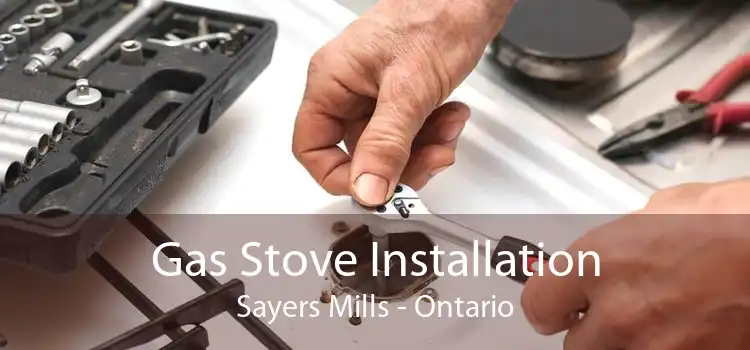 Gas Stove Installation Sayers Mills - Ontario