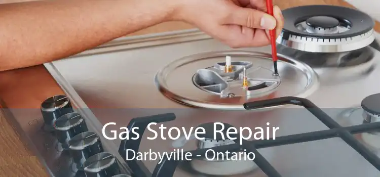 Gas Stove Repair Darbyville - Ontario