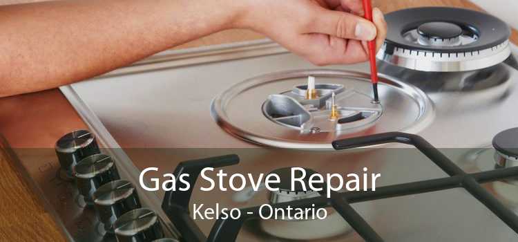 Gas Stove Repair Kelso - Ontario