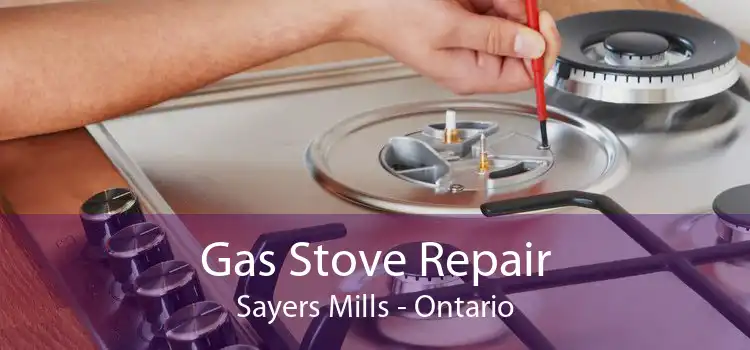 Gas Stove Repair Sayers Mills - Ontario