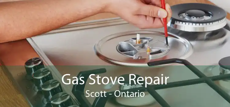 Gas Stove Repair Scott - Ontario