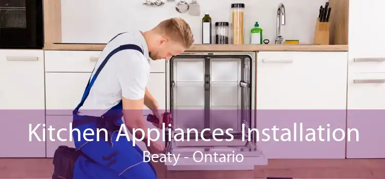 Kitchen Appliances Installation Beaty - Ontario
