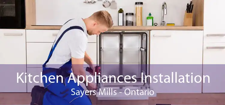Kitchen Appliances Installation Sayers Mills - Ontario