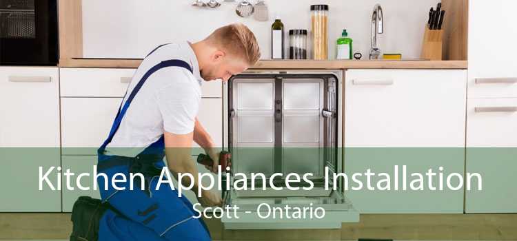 Kitchen Appliances Installation Scott - Ontario
