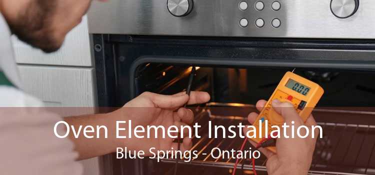 Oven Element Installation Blue Springs - Ontario