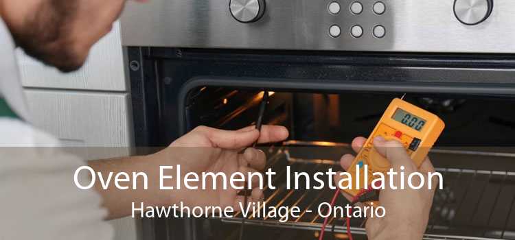 Oven Element Installation Hawthorne Village - Ontario