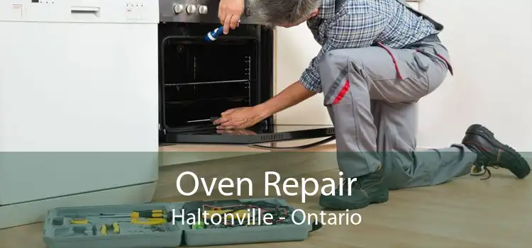 Oven Repair Haltonville - Ontario