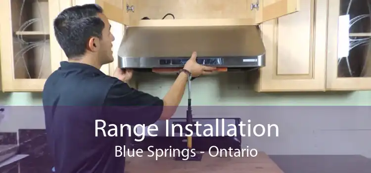 Range Installation Blue Springs - Ontario