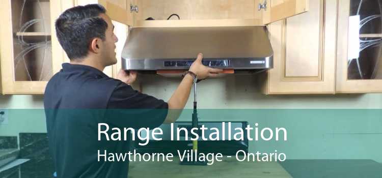 Range Installation Hawthorne Village - Ontario