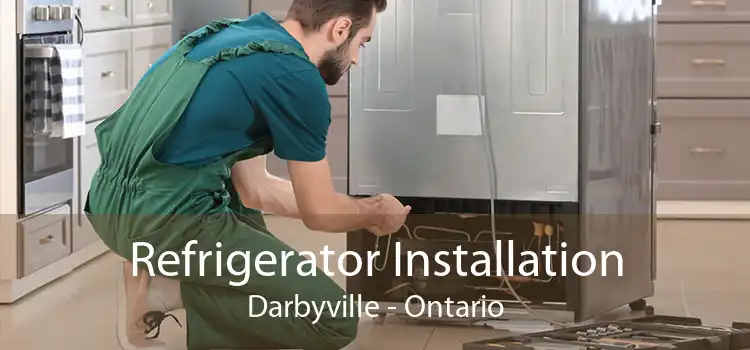 Refrigerator Installation Darbyville - Ontario