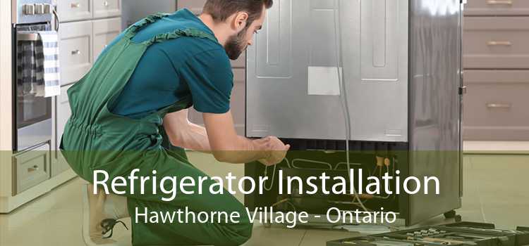 Refrigerator Installation Hawthorne Village - Ontario