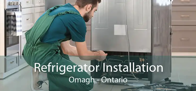 Refrigerator Installation Omagh - Ontario