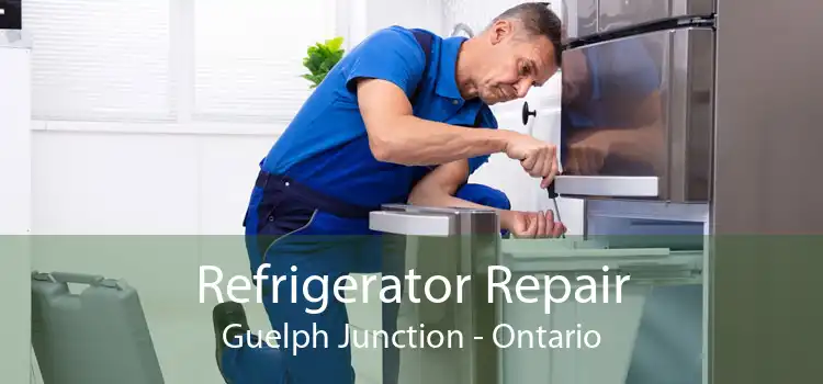 Refrigerator Repair Guelph Junction - Ontario