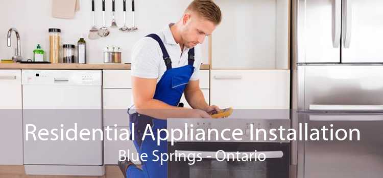 Residential Appliance Installation Blue Springs - Ontario