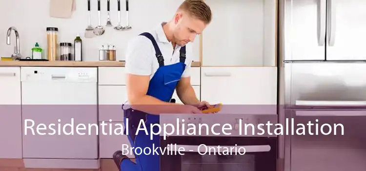 Residential Appliance Installation Brookville - Ontario
