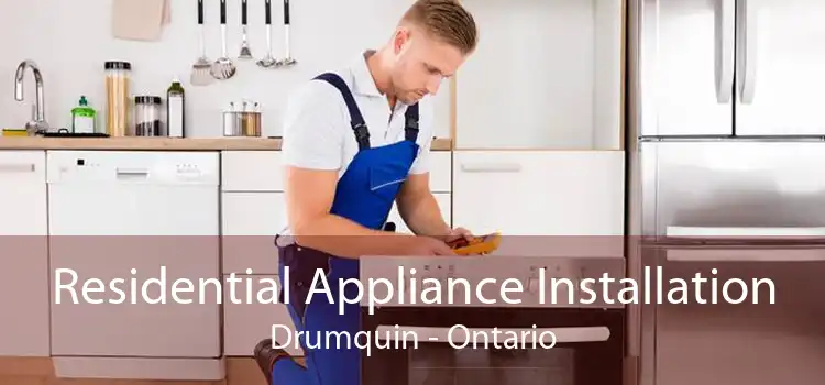Residential Appliance Installation Drumquin - Ontario