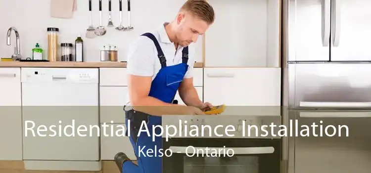 Residential Appliance Installation Kelso - Ontario