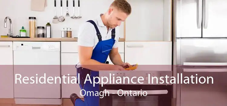 Residential Appliance Installation Omagh - Ontario