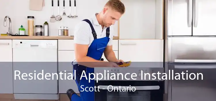 Residential Appliance Installation Scott - Ontario
