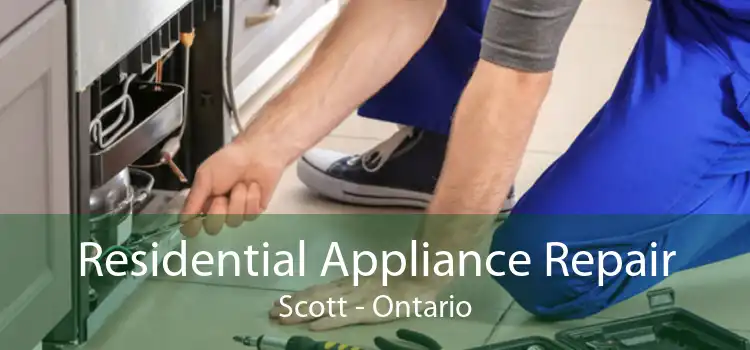 Residential Appliance Repair Scott - Ontario