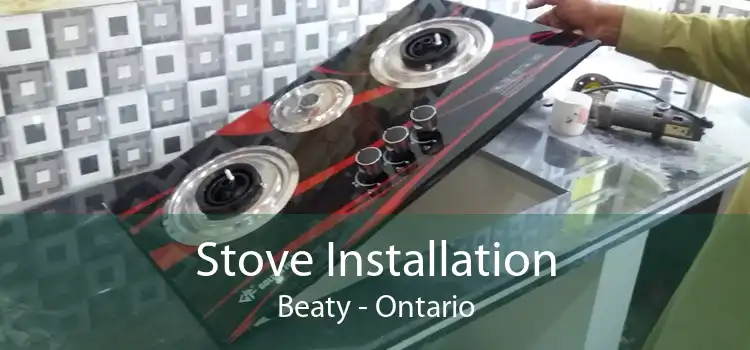Stove Installation Beaty - Ontario