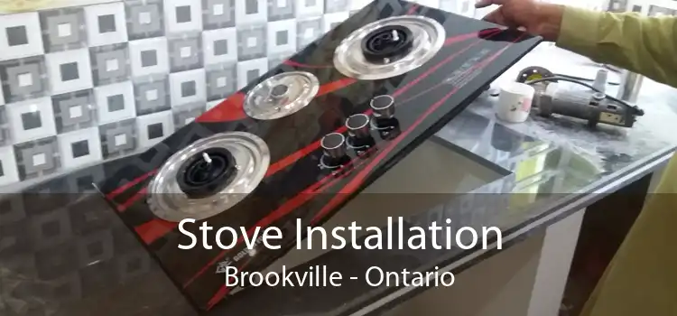 Stove Installation Brookville - Ontario