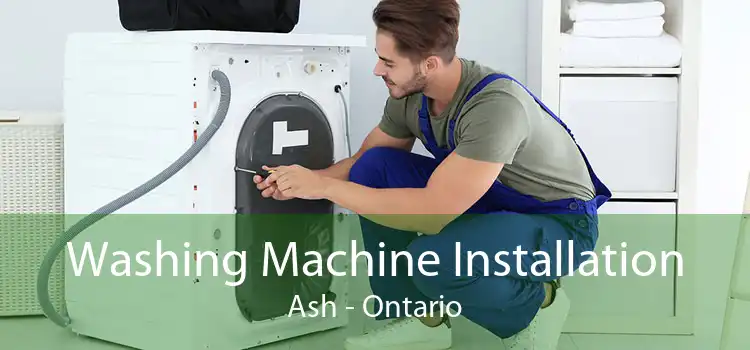 Washing Machine Installation Ash - Ontario