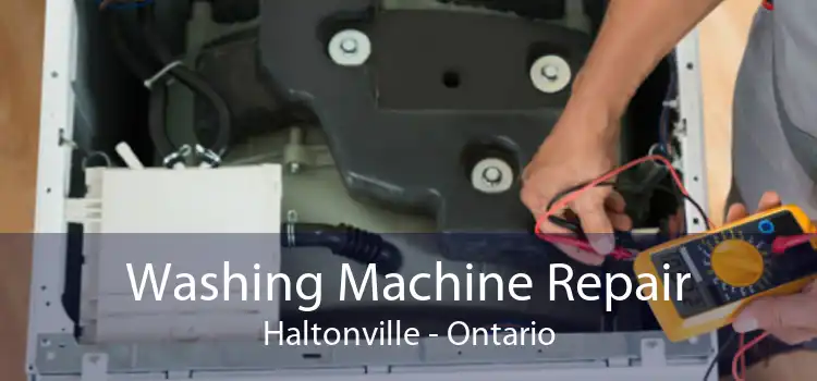 Washing Machine Repair Haltonville - Ontario